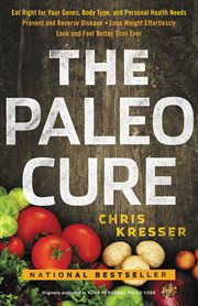 Your personal paleo code : the 3-step plan to lose weight, reverse disease, and stay fit and healthy for life cover image