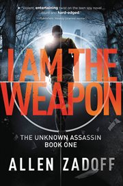 I Am the Weapon : Unknown Assassin cover image