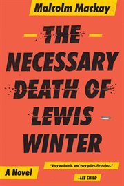 The Necessary Death of Lewis Winter : Glasgow Underworld Trilogy cover image