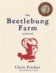 The Beetlebung Farm Cookbook : A Year of Cooking on Martha's Vineyard cover image