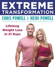 Extreme Transformation : Lifelong Weight Loss in 21 Days cover image