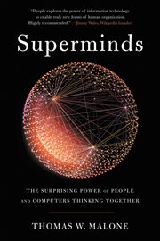 Superminds : The Surprising Power of People and Computers Thinking Together cover image
