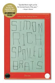 Spoiled Brats (including the story that inspired the major motion picture An American Pickle star... : Stories cover image