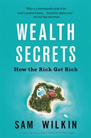 Wealth Secrets of the One Percent : A Modern Manual to Getting Marvelously, Obscenely Rich cover image