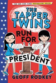 The Tapper Twins Run for President : Tapper Twins cover image