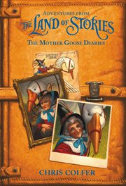 The Mother Goose Diaries : Land of Stories Companion cover image