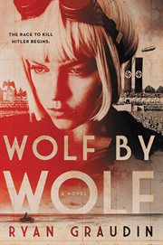 Wolf by Wolf : One girls mission to win a race and kill Hitler cover image