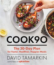 Cook90 : The 30-Day Plan for Faster, Healthier, Happier Meals cover image