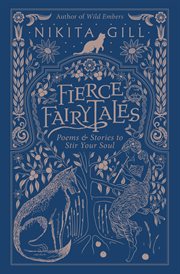 Fierce Fairytales : Poems and Stories to Stir Your Soul cover image