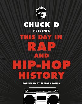 Chuck D Presents This Day in Rap and Hip-Hop History Ebook by Chuck D ...