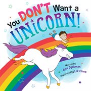 You Don't Want a Unicorn! cover image