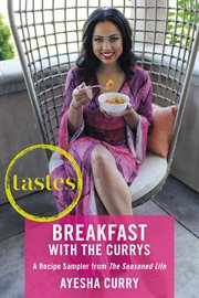 Tastes : breakfasts with the Currys, a recipe sampler from the Seasoned life cover image
