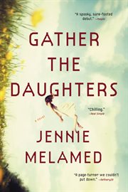 Gather the daughters : a novel cover image