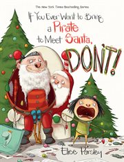 If You Ever Want to Bring a Pirate to Meet Santa, Don't! : Magnolia Says DON'T! cover image