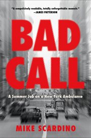 Bad call : a summer job on a New York ambulance cover image