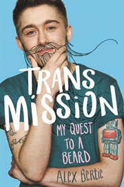 Trans Mission : My Quest to a Beard cover image