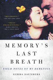 Memory's Last Breath : Field Notes on My Dementia cover image