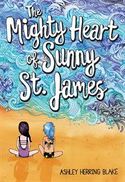 The Mighty Heart of Sunny St. James cover image