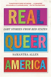 Real Queer America : LGBT Stories from Red States cover image