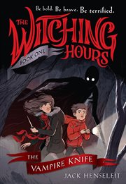 The Vampire Knife : Witching Hours cover image