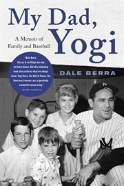 My Dad, Yogi : A Memoir of Family and Baseball cover image