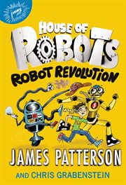 Robot Revolution : House of Robots cover image