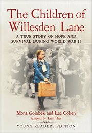 The Children of Willesden Lane : A True Story of Hope and Survival During World War II cover image