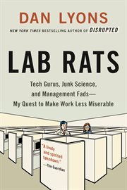Lab Rats : How Silicon Valley Made Work Miserable for the Rest of Us cover image