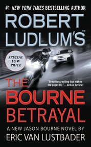 Robert Ludlum's the Bourne betrayal : a new Jason Bourne novel cover image