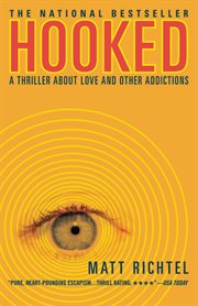 Hooked : A Thriller About Love and Other Addictions cover image
