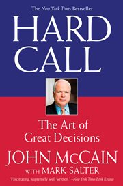Hard Call : Great Decisions and the Extraordinary People Who Made Them cover image