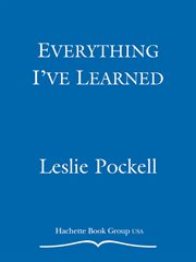 Everything I've Learned : 100 Great Principles to Live by cover image