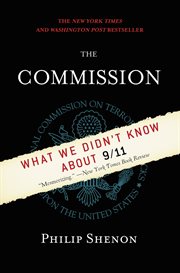 The Commission : The Uncensored History of the 9/11 Investigation cover image