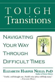 Tough Transitions : Navigating Your Way Through Difficult Times cover image