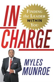 In Charge : Finding the Leader Within You cover image