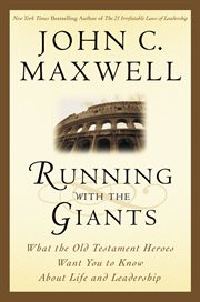 Running with the Giants : What the Old Testament Heroes Want You to Know About Life and Leadership cover image