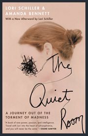 The Quiet Room : A Journey Out of the Torment of Madness cover image