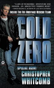 Cold Zero : Inside the FBI Hostage Rescue Team cover image