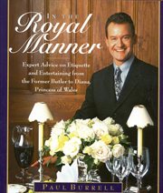 In the Royal Manner : Expert Advice on Etiquette and Entertaining from the Former Butler to  Diana, Princess of Wales cover image