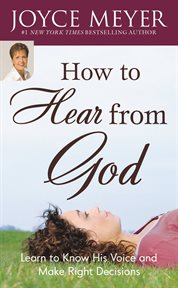 How to Hear from God Study Guide : Learn to Know His Voice and Make Right Decisions cover image