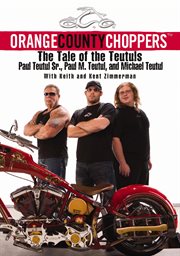 Orange County Choppers (TM) : The Tale of the Teutuls cover image