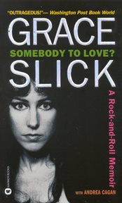 Somebody to Love? : A Rock-and-Roll Memoir cover image