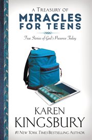 A Treasury of Miracles for Teens : True Stories of Gods Presence Today cover image