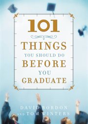 101 Things You Should Do Before You Graduate cover image