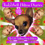 The Tinkerbell Hilton Diaries : My Life Tailing Paris Hilton cover image