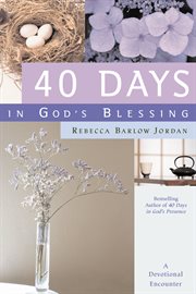 40 Days in God's Blessing : A Devotional Encounter cover image