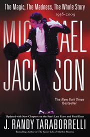 Michael Jackson: The Magic, The Madness, The Whole Story, 1958-2009 : The Magic, The Madness, The Whole Story, 1958 cover image