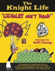 The Knight Life : "Chivalry Ain't Dead" cover image