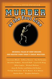 Murder at the Foul Line : Original Tales of Hoop Dreams and Deaths from Today's Great Writers cover image