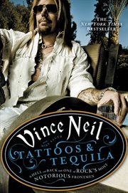 Tattoos & Tequila : To Hell and Back with One of Rock's Most Notorious Frontmen cover image